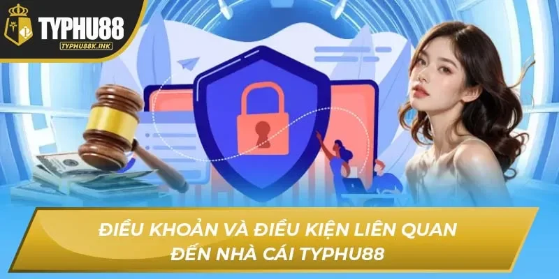 Điều khoản và điều kiện liên quan đến nhà cái Typhu88