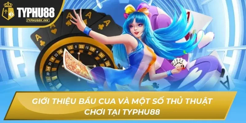 Giới Thiệu Bầu Cua Và Một Số Thủ Thuật