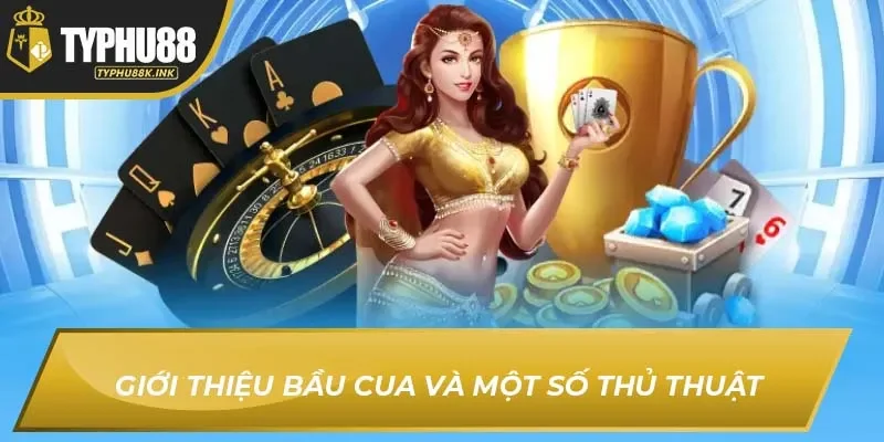 Giới thiệu Bầu Cua và một số thủ thuật