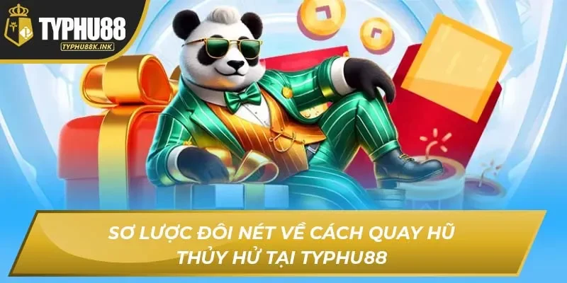 Sơ lược đôi nét về cách quay hũ thủy hử tại Typhu88