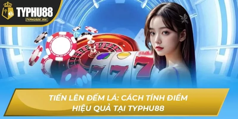 Tiến Lên Đếm Lá