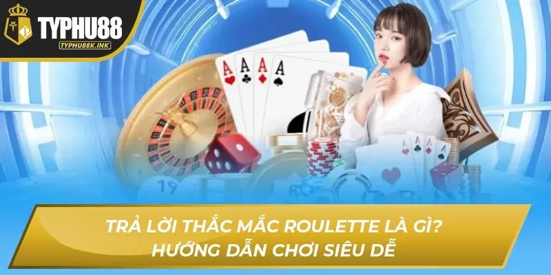 Roulette Là Gì?